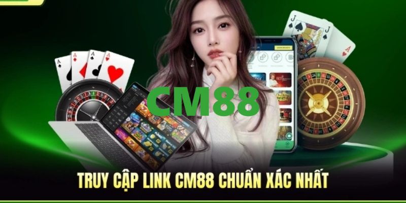 CM88 ⭐️ Trang Chủ CM88.COM - An Toàn, Đẳng Cấp, Uy Tín #1 9 Cập nhật link trang chủ CM88 chính thức, truy cập an toàn năm 2026