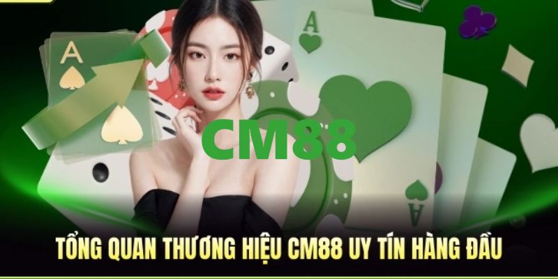 CM88 ⭐️ Trang Chủ CM88.COM - An Toàn, Đẳng Cấp, Uy Tín #1 8 Giới thiệu đôi nét về nền tảng CM88