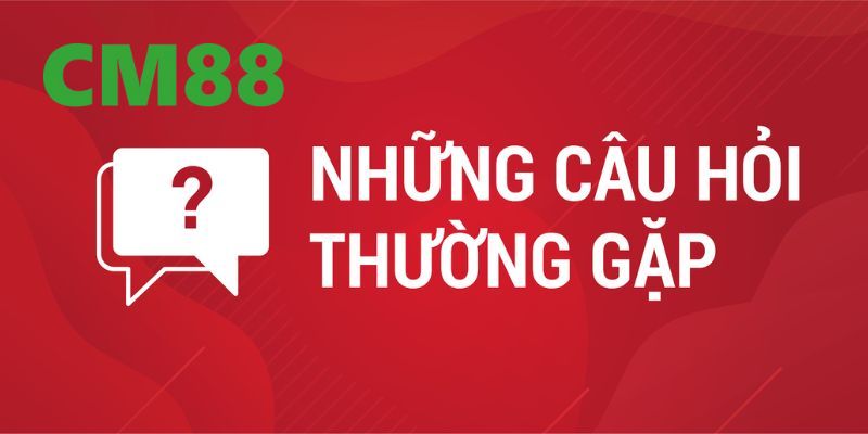 Giới thiệu về chuyên mục câu hỏi thường gặp về CM88
