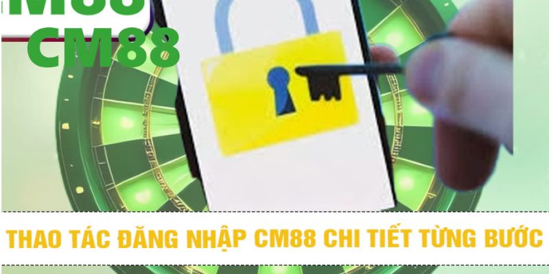 Đăng Nhập CM88 - Truy Cập Nhanh, An Toàn Để Khám Phá Game 1 Quy trình đăng nhập CM88 chi tiết từng bước
